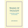 Trains of Thought - A Natural History of the Mind