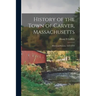 History of the Town of Carver, Massachusetts: Historical Review, 1637-1910
