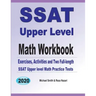 SSAT Upper Level Math Workbook: Exercises, Activities, and Two Full-Length SSAT Upper Level Math Practice Tests