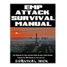 EMP Attack Survival Manual: The Ultimate 10 Step Survival Guide On How Smart People Prepare For EMP Attack So You Can Too