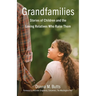 Grandfamilies: Stories of Children and the Loving Relatives Who Raise Them