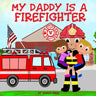 My Daddy is a Firefighter