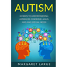 Autism: 44 Ways to Understanding- Aspergers Syndrome, ADHD, ADD, and Special Needs