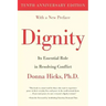 Dignity: Its Essential Role in Resolving Conflict