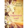 Forgiveness Road: A Powerful Novel of Compelling Historical Fiction