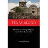 Texas Blood: Herman Ehrenberg's Odyssey in the Texas Revolution