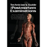 Techinician's Guide for Postmortem Examinations