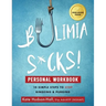 Bulimia Sucks! Personal Workbook