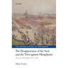 The Disappearance of the Soul and the Turn Against Metaphysics: Austrian Philosophy 1874-1918