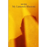 My Limerick Rhetoric: A collection of rhymes with five lines of all different kinds