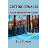 Cutting Remarks: Forty Years in the Forest