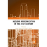 Nuclear Modernization in the 21st Century