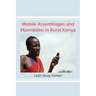 Mobile Assemblages and Maendeleo in Rural Kenya