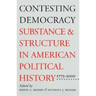 Contesting Democracy: Substance and Structure in American Political History, 1775-2000