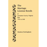 Marriage License Bonds of Lancaster County, Virginia, from 1701 to 1848