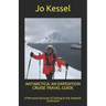 Antarctica: AN EXPEDITION CRUISE TRAVEL GUIDE: A Personal Account of Sailing to the Seventh Continent