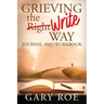 Grieving the Write Way Journal and Workbook