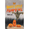 The Three Little Pumpkins