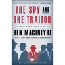 The Spy and the Traitor: The Greatest Espionage Story of the Cold War