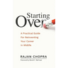 Starting Over: A Practical Guide For Reinventing Your Career In Midlife
