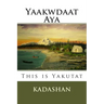 This Is Yakutat: Yaakwdaat Aya
