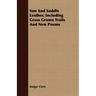 Sun And Saddle Leather, Including Grass Grown Trails And New Poems
