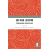 Sex and Leisure: Promiscuous Perspectives
