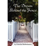 The Dream Behind the Fence