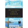 Greater Than a Tourist- Rethymno Crete Greece: 50 Travel Tips from a Local