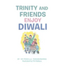 Trinity and Friends Enjoy Diwali