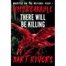 Unbreakable: There Will Be Killing
