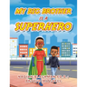 My Big Brother Is a Superhero