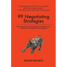 99 Negotiating Strategies: Tips, Tactics & Techniques Used by Wall Street's Toughest Dealmakers