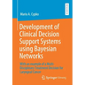 Development of Clinical Decision Support Systems Using Bayesian Networks: With an Example of a Multi-Disciplinary Treatment Decision for Laryngeal Can
