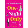 One Night Only: An absolutely hilarious and uplifting romantic comedy