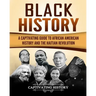 Black History: A Captivating Guide to African American History and the Haitian Revolution