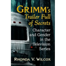 Grimm's Trailer Full of Secrets: Character and Gender in the Television Series