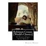 Robinson Crusoe, By Daniel Defoe, illustrated By N. C. Wyeth (World's Classics): Newell Convers Wyeth (October 22, 1882 - October 19, 1945), known as