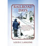 Railroad Days: Memories of the Delaware Lackawanna and Western Railroad and Erie-Lackawanna Railway Company The Utica Division/Branch
