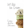 Just Like Ice Cream
