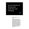An Introduction to Wastewater Collection and Pumping