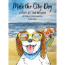 Max the City Dog: A Day at the Beach