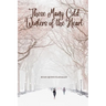 These Many Cold Winters of the Heart