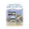 Sprinkle Irrigation of Row and Field Crops