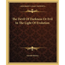 The Devil Of Darkness Or Evil In The Light Of Evolution