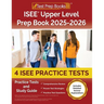 ISEE Upper Level Prep Book 2025-2026: 4 ISEE Practice Tests and Study Guide [Includes Detailed Answer Explanations]