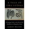 A Tale of Two Stūpas: Diverging Paths in the Revival of Buddhism in China