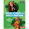 Miley Cyrus and Dolly Parton: Two Tennessee Titans