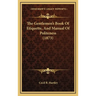 The Gentlemen's Book Of Etiquette, And Manual Of Politeness (1873)