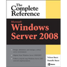 Microsoft Windows Server 2008: The Complete Reference